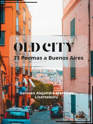 cover image of OLD CITY, 33 Poemas a Buenos Aires